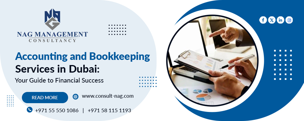 Accounting and Bookkeeping Services in Dubai: Your Guide to Financial Success